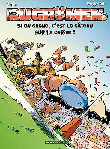 Les Rugbymen - tome 09: Si on gagne, c'est le gâteau sur la cerise !