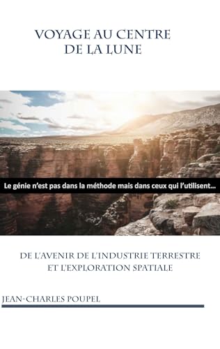 Voyage au Centre de la Lune: De l'avenir de l'industrie terrestre et l'exploration spatiale von BoD – Books on Demand – Frankreich