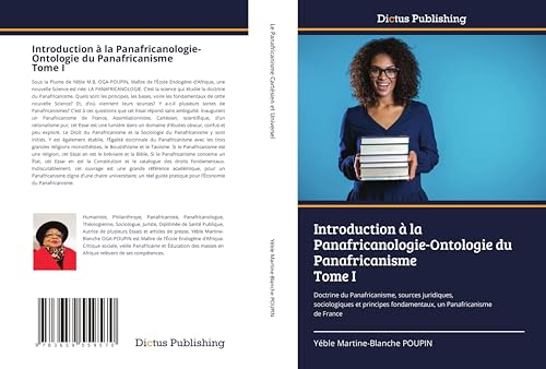 Introduction à la Panafricanologie-Ontologie du Panafricanisme Tome I: Doctrine du Panafricanisme, sources juridiques, sociologiques et principes fondamentaux, un Panafricanisme de France von Dictus Publishing