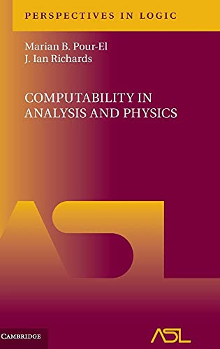 Computability in Analysis and Physics (Perspectives in Logic, Band 1) von Cambridge University Press