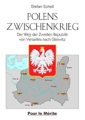 Polens Zwischenkrieg Polens Zwischenkrieg von Pour le Mérite