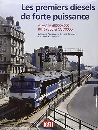 PREMIERS DIESELS DE FORTE PUISSANCE (LES): A1A-A1A 68000/500, BB 69000et CC 70000