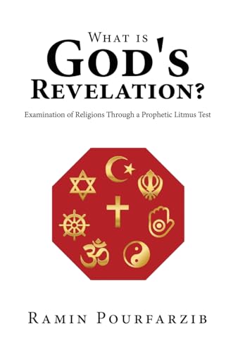 What is God's Revelation?: Examination of Religions Through a Prophetic Litmus Test von Westbow Press