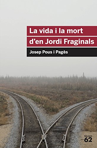 La vida i la mort d'en Jordi Fraginals (Educació 62) von Educaula