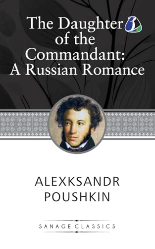 The Daughter of the Commandant: Love, Betrayal, and Societal Expectations in 18th Century Russia von Sanage Publishing House