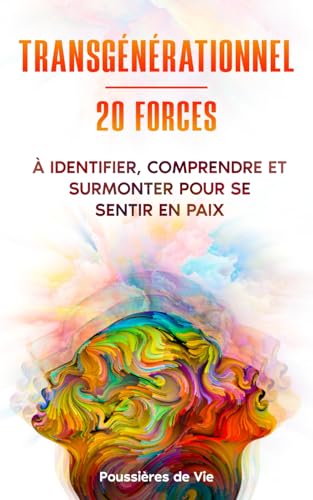 Transgénérationnel : 20 Forces à identifier, comprendre et surmonter pour se sentir en paix von Poussières de Vie