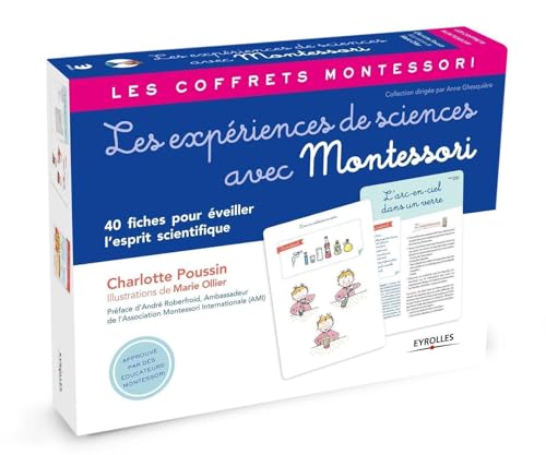 Les expériences de sciences avec Montessori: 40 fiches pour éveiller l'esprit scientifique Les expériences de sciences avec Montessori: 40 fiches pour éveiller l'esprit scientifique