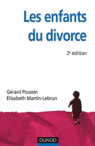 Les enfants du divorce - 2e édition: Psychologie de la séparation parentale