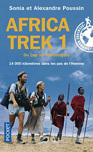 Africa Trek, tome 1: Tome 1, 14 000 Kilomètres dans les pas de l'Homme Du Cap au Kilimandjaro von Pocket