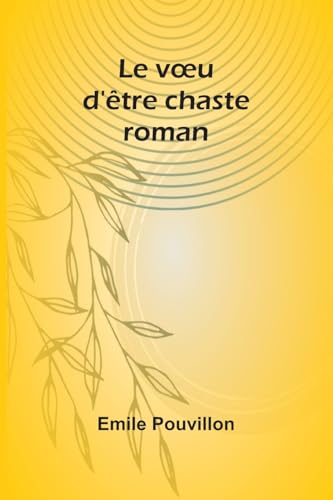 Le v¿u d'être chaste: roman von Alpha Edition