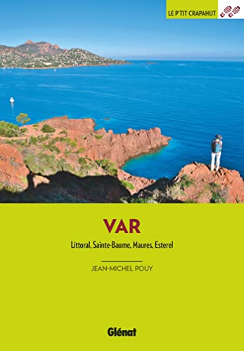 Dans le Var (2e ed): Littoral, Sainte-Baume, Maures, Esterel