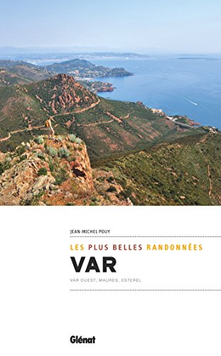 Var, les plus belles randonnées: Var Ouest, Maures, Esterel - Les plus belles randonnées von GLENAT