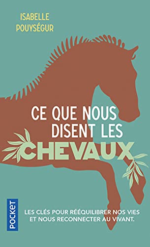 Ce que nous disent les chevaux: Un cheminement vers l'écologie intérieure von POCKET