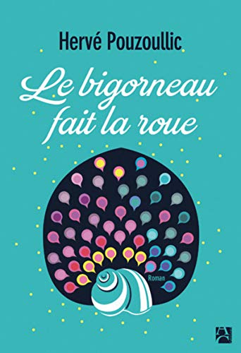 Le bigorneau fait la roue von ANNE CARRIERE