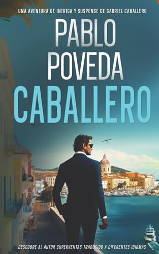 Caballero: Una aventura de intriga y suspense de Gabriel Caballero (Gabriel Caballero Crimen y Misterio, Band 1)