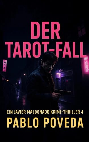 Der Tarot-Fall: Ein Javier Maldonado Krimi-Thriller Der Tarot-Fall: Ein Javier Maldonado Krimi-Thriller von Independently published