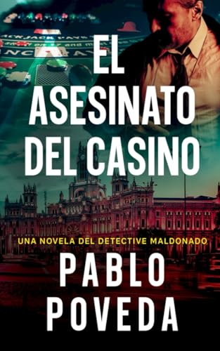 El Asesinato del Casino: Una novela del detective Maldonado (Detective privado Javier Maldonado, novela negra española, Band 6) von Independently published