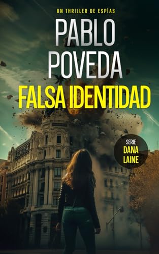 Falsa Identidad: Un thriller de espías (Agente Dana Laine Thriller de Espionaje, Band 1) von Independently Published