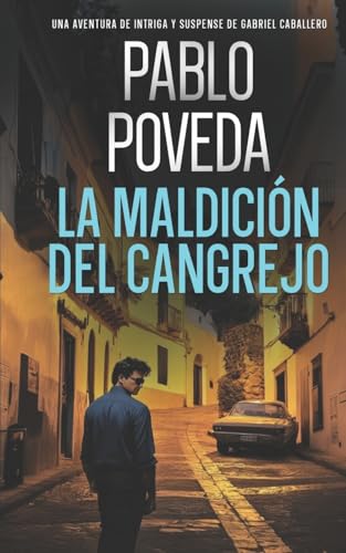 La Maldicion del Cangrejo: Una aventura de intriga y suspense de Gabriel Caballero (Gabriel Caballero Crimen y Misterio, Band 3)