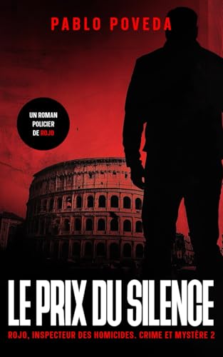 Le Prix Du Silence: Un roman policier de Rojo (Rojo, inspecteur des homicides. Crime et mystère, Band 2) von Independently published