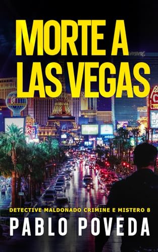 Morte a Las Vegas: Un caso pericoloso a Madrid per il detective privato Maldonado (Detective Javier Maldonado, romanzo poliziesco, crimine e mistero, Band 8) von Independently published