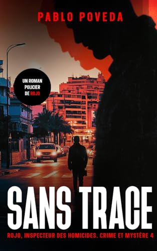 Sans Trace: Un roman policier de Rojo (Rojo, inspecteur des homicides. Crime et mystère, Band 4) von Independently published