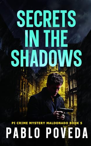 Secrets In The Shadows: A gripping detective crime novel (PI Crime Mystery Maldonado Book 5) von Independently published
