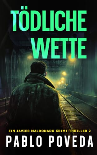 Tödliche Wette: Ein Javier Maldonado Krimi-Thriller Tödliche Wette: Ein Javier Maldonado Krimi-Thriller von Independently published