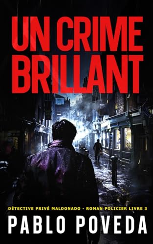 Un Crime Brillant: Détective privé Maldonado – Thriller, Roman policier (Détective privé Maldonado – roman policier, Band 3) von Independently published