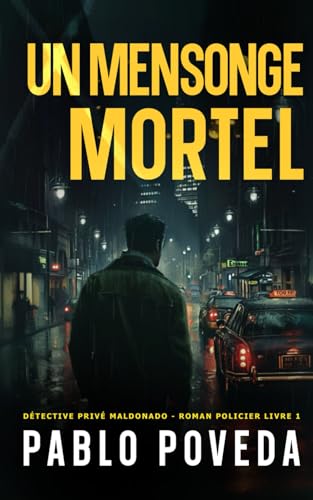 Un Mensonge Mortel: Détective privé Maldonado – Thriller, Roman policier (Détective privé Maldonado – roman policier, Band 1) von Independently published