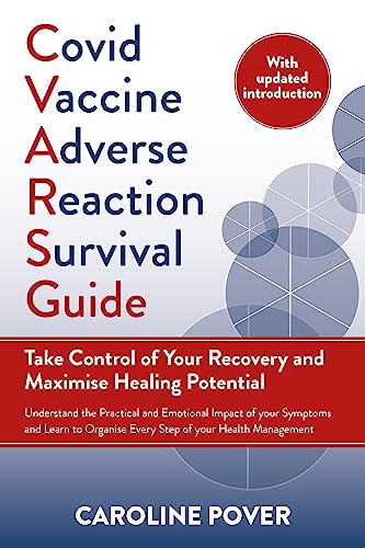 Covid Vaccine Adverse Reaction Survival Guide: Take Control of Your Recovery and Maximise Healing Potential von Chelsea Green Publishing UK