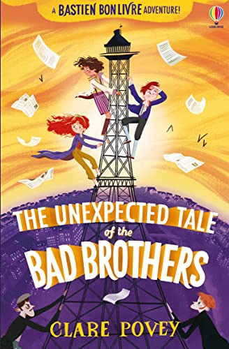 The Unexpected Tale of the Bad Brothers (The Unexpected Tales) (The Bastien Bonlivre Adventures)