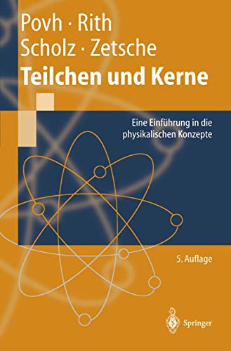 Teilchen und Kerne: Eine Einführung in die physikalischen Konzepte (Springer-Lehrbuch)