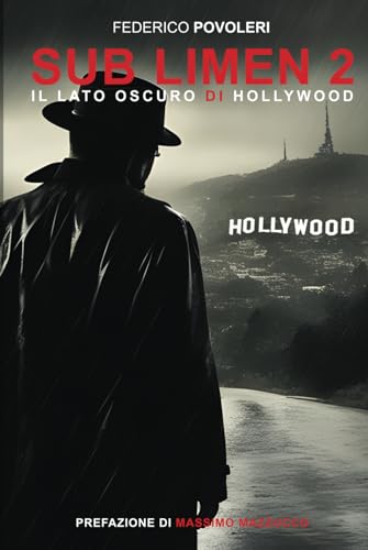 SUB LIMEN 2: IL LATO OSCURO DI HOLLYWOOD: Alla Conquista delle Menti (Saggi, Band 2) von Independently published