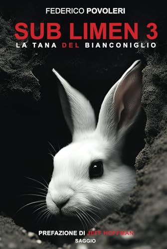 SUB LIMEN 3: La Tana del Bianconiglio (Saggi, Band 4) von Independently published