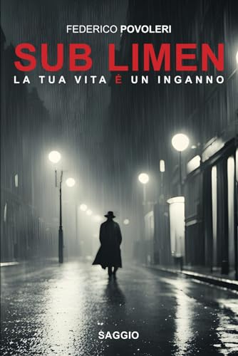 SUB LIMEN: La tua vita è un inganno (Saggi, Band 1)