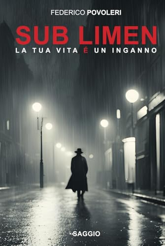 SUB LIMEN: La tua vita è un inganno (Saggi, Band 1) von Independently published