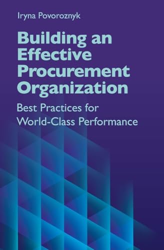 Building an Effective Procurement Organization: Best Practices for World-class Performance von J Ross Publishing