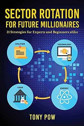 Sector Rotation for Future Millionaires: 21 Strategies for Experts and Beginners alike von ReadersMagnet LLC