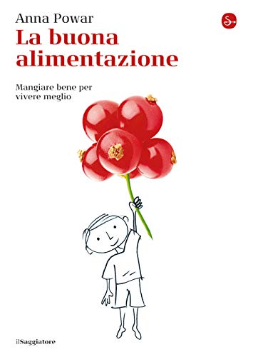 La buona alimentazione. Mangiare bene per vivere meglio (La cultura) von LA CULTURA