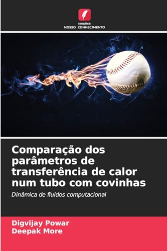 Comparação dos parâmetros de transferência de calor num tubo com covinhas: Dinâmica de fluidos computacional von Edições Nosso Conhecimento