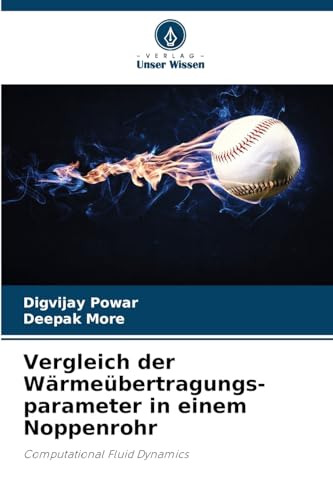 Vergleich der Wärmeübertragungs-parameter in einem Noppenrohr: Computational Fluid Dynamics von Verlag Unser Wissen