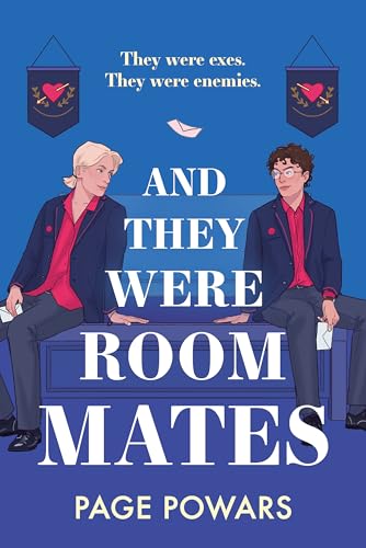 And They Were Roommates: A hilarious and heartwarming queer exes-to-lovers boarding school romance