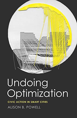 Undoing Optimization: Civic Action in Smart Cities von Yale University Press