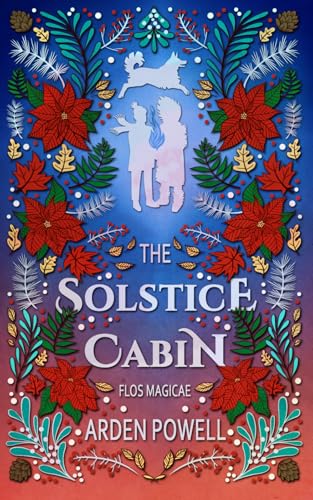 The Solstice Cabin (Flos Magicae) von Independently published