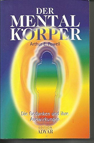 Der Mentalkörper: Die Gedanken und ihre Auswirkungen