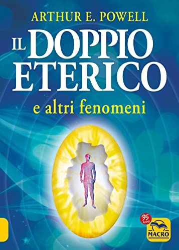 Il doppio eterico e altri fenomeni (Nuova saggezza) von Macro Edizioni