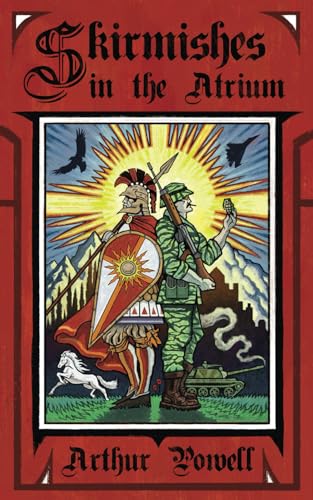 Skirmishes in the Atrium: A poetry chapbook for the age of strife