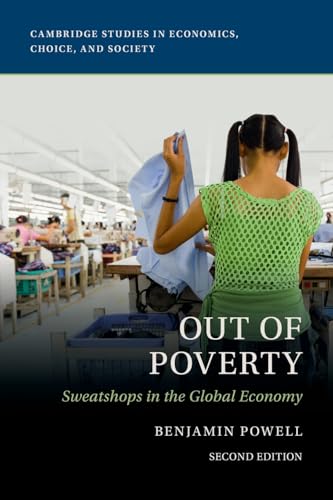 Out of Poverty: Sweatshops in the Global Economy (Cambridge Studies in Economics, Choice, and Society) von Cambridge University Press