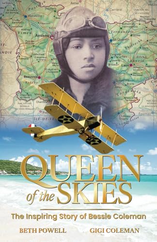 Queen of the Skies: The Inspiring Story of Bessie Coleman Queen of the Skies: The Inspiring Story of Bessie Coleman von Fig Factor Media Publishing